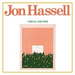 Jon Hassell: Vernal Equinox [LP] - VINYL Product Image