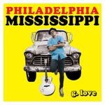 G. Love & Special Sauce: Philadelphia Mississippi [LP] - VINYL Product Image