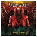Dead Sleep: Naked Tyrant [LP] [VINYL] Product Image