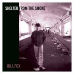 Bill Fox: Shelter from the Smoke [LP] - VINYL Product Image