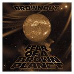 Brownout: Fear of a Brown Planet [LP] - VINYL Product Image