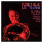 Curtis Fuller: Soul Trombone and the Jazz Clan [LP] - VINYL Product Image