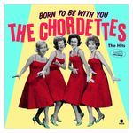 The Chordettes: Born to Be With You: The Hits [LP] [VINYL] Product Image