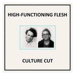 High-Functioning Flesh: Culture Cut [LP] - VINYL Product Image