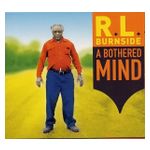 R.L. Burnside: A Bothered Mind [LP] - VINYL Product Image