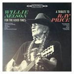 Willie Nelson: For the Good Times: A Tribute to Ray Price [LP] [LP] - VINYL Product Image