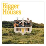 Dan + Shay: Bigger Houses [LP] - VINYL Product Image