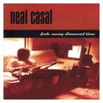 Neal Casal: Fade Away Diamond Time [LP] - VINYL Product Image