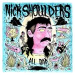 Nick Shoulders: All Bad [LP] - VINYL Product Image
