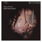 Hilary Woods: Birthmarks [LP] - VINYL Product Image