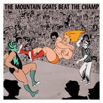 The Mountain Goats: Beat the Champ [LP] - VINYL Product Image