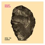 Mount Moriah: How to Dance [LP] - VINYL Product Image