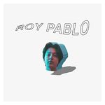 Boy Pablo: Roy Pablo [LP] - VINYL Product Image