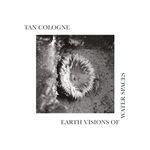 Tan Cologne: Earth Visions of Water Spaces [LP] - VINYL Product Image