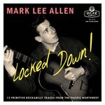 Mark Lee Allen: Locked Down!: 12 Primitive Rockabilly Tracks From the Pacific Northwest [10 inch LP] Product Image