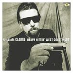 William Clarke: Heavy Hittin' West Coast Harp [LP] - VINYL Product Image