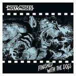 Holy Moses: Finished With the Dogs [LP] [VINYL] Product Image