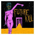 Future Kill: Mind Tasters Floor Wasters [LP] - VINYL Product Image