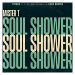 Mister T: Soul Shower [LP] - VINYL Product Image