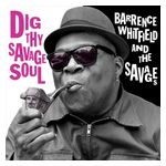 Barrence Whitfield & the Savages: Dig Thy Savage Soul [LP] - VINYL Product Image