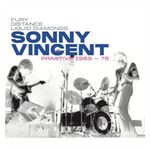 Sonny Vincent: Primitive 1969-76 [LP] [VINYL] Product Image