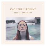 Cage the Elephant: Tell Me I'm Pretty [LP] [LP] - VINYL Product Image