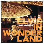 The Higher: Elvis in Wonderland [LP] - VINYL Product Image