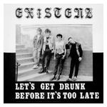 Existenz: Let's Get Drunk Before It's Too Late [LP] - VINYL Product Image