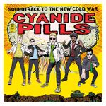 Cyanide Pills: Soundtrack to the New Cold War [LP] [VINYL] Product Image