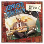 Junior Brown: Guit with It [LP] - VINYL Product Image