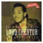 Lord Creator: Don't Stay Out Late: Greatest Hits [LP] - VINYL Product Image