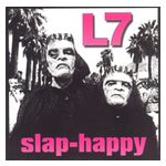 L7: Slap-Happy [LP] - VINYL Product Image
