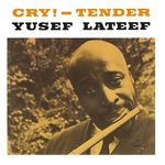 Yusef Lateef: Cry!/Tender [LP] - VINYL Product Image