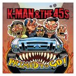 K Man & the 45's: Primed to Go [LP] - VINYL Product Image
