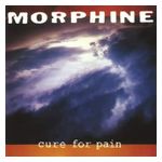 Morphine: Cure for Pain [LP] - VINYL Product Image