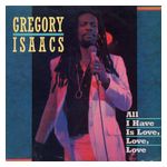 Gregory Isaacs: All I Have Is Love, Love, Love [LP] - VINYL Product Image