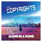 The Copyrights: Alone in a Dome [LP] - VINYL Product Image