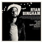 Ryan Bingham: Fear and Saturday Night [LP] [VINYL] Product Image