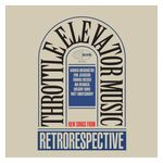 Throttle Elevator Music: Retrorespective [LP] - VINYL Product Image
