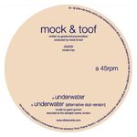 Mock & Toof: Underwater [12 inch Vinyl Single] Product Image