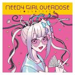 Needy Girl Overdose [LP] - VINYL Product Image