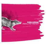 Even as We Speak: Feral Pop Frenzy [LP] - VINYL Product Image