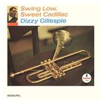 Dizzy Gillespie: Swing Low, Sweet Cadillac [LP] - VINYL Product Image