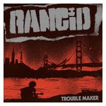 Rancid: Trouble Maker [LP] [Download Card] [LP] - VINYL Product Image