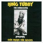 King Tubby: Dub From the Roots [LP] - VINYL Product Image
