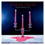 The Crayon Fields: No One Deserves You [LP] - VINYL Product Image