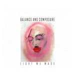 Balance & Composure: Light We Made [LP] - VINYL Product Image