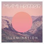Miami Horror: Illumination [LP] - VINYL Product Image