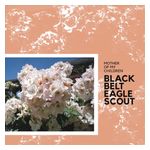 Black Belt Eagle Scout: Mother of My Children [LP] - VINYL Product Image