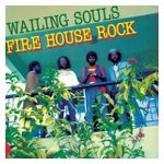 The Wailing Souls: Fire House Rock [LP] - VINYL Product Image